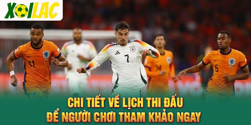Chi tiết về lịch thi đấu để người chơi tham khảo ngay