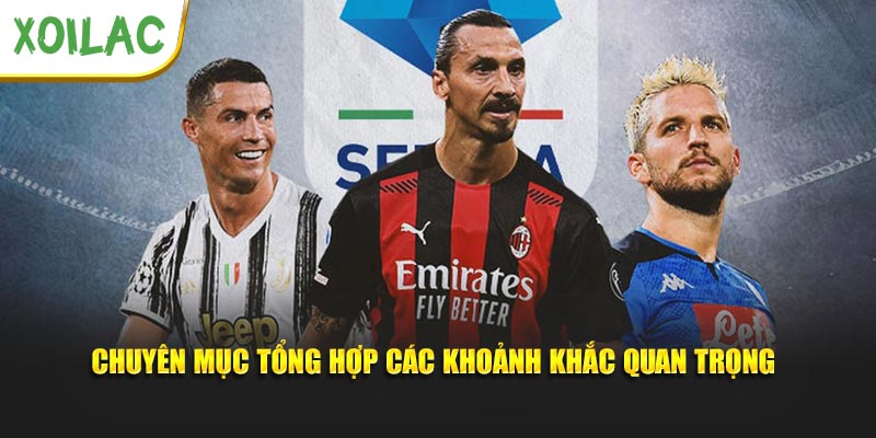 Chuyên mục tổng hợp các khoảnh khắc quan trọng