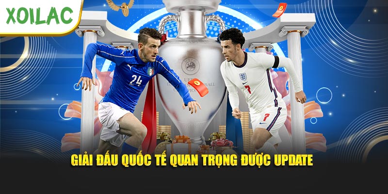 Giải đấu quốc tế quan trọng được update