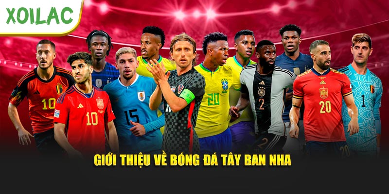 Giới thiệu về bóng đá tây ban nha