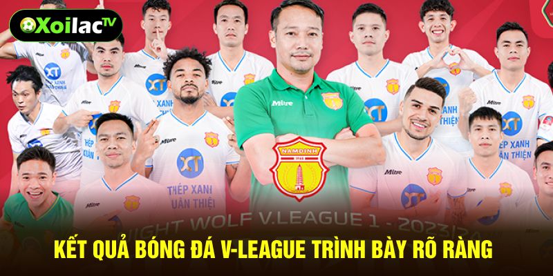 Kết quả bóng đá V-League trình bày rõ ràng