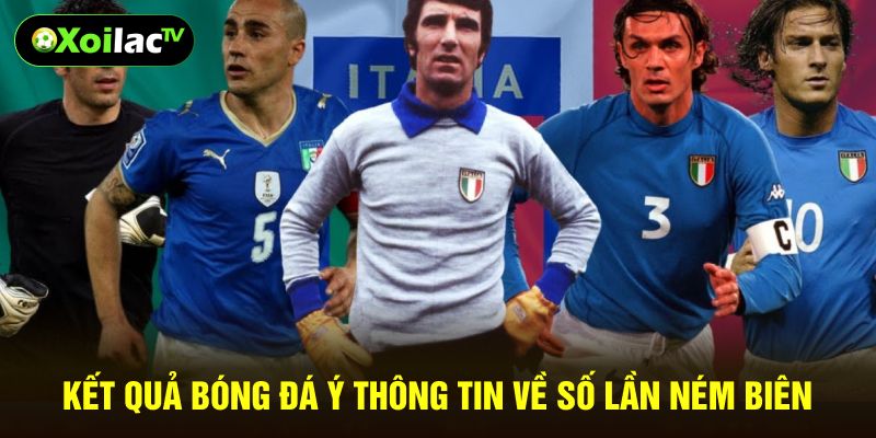 Kết quả bóng đá Ý thông tin về số lần ném biên