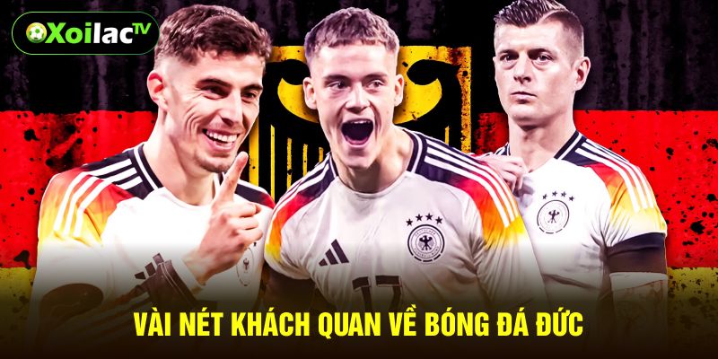 Vài nét khách quan về bóng đá Đức