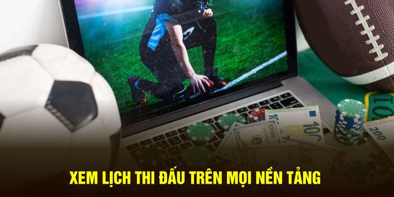 Lịch thi đấu bóng đá có nguồn chính thống và chi tiết