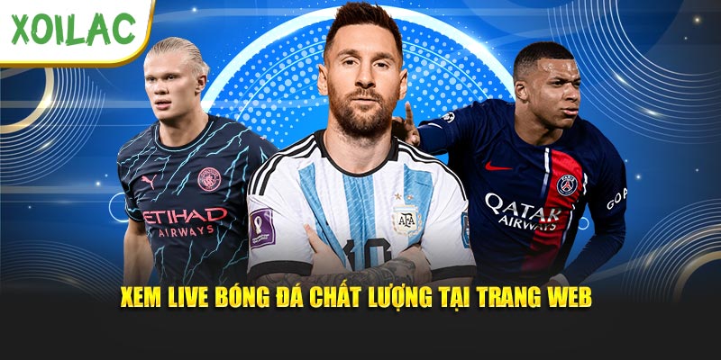 Xem live bóng đá chất lượng tại trang web